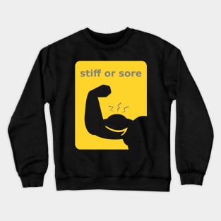 Stiff or sore Crewneck Sweatshirt